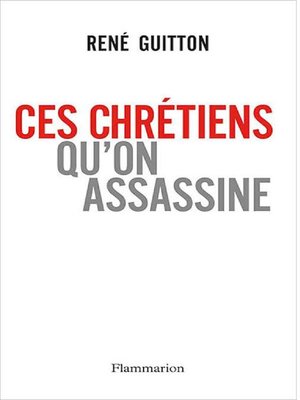 cover image of Ces chrétiens qu'on assassine